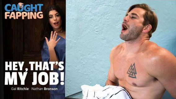 Caught Fapping | Hey, That's MY Job! (Gal Ritchie, Nathan Bronson)