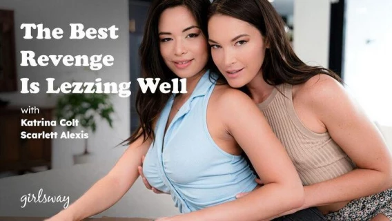 Girlsway | The Best Revenge Is Lezzing Well (Scarlett Alexis, Katrina Colt)