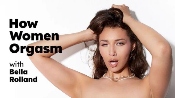 Adult Time Pilots | How Women Orgasm - Bella Rolland (Bella Rolland)