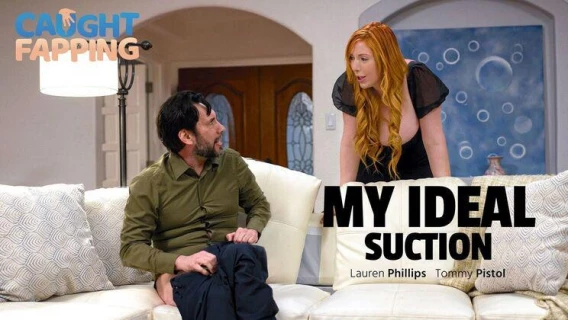 Caught Fapping | My Ideal Suction (Tommy Pistol, Lauren Phillips)