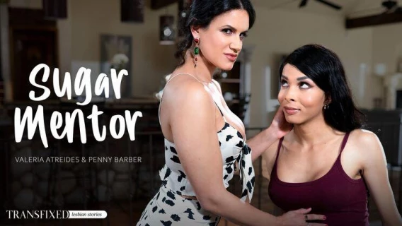 Transfixed | Sugar Mentor (Penny Barber, Valeria Atreides)