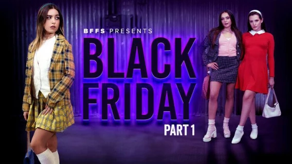BFFs | Black Friday Part 1: Limit Exceeded (Chanel Camryn, Aften Opal, Kyle Mason)